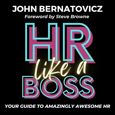 HR Like a Boss: Your Guide to Amazingly Awesome