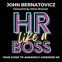 HR Like a Boss: Your Guide to Amazingly Awesome