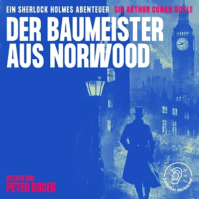 Der Baumeister aus Norwood: Ein Sherlock Holmes Abenteuer
