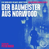 Der Baumeister aus Norwood: Ein Sherlock Holmes Abenteuer
