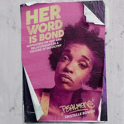 Her Word Is Bond: Navigating Hip Hop and Relationships a Culture of Misogyny