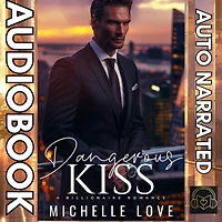 Dangerous Kiss: A Billionaire Romance