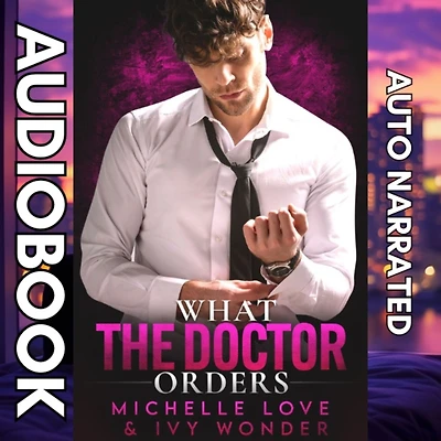 What the Doctor Orders: A Single Daddy Romance