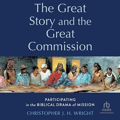 the Great Story and Commission: Participating Biblical Drama of Mission