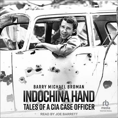 Indochina Hand: Tales of a CIA Case Officer