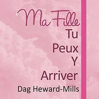 Ma fille, tu peux y arriver