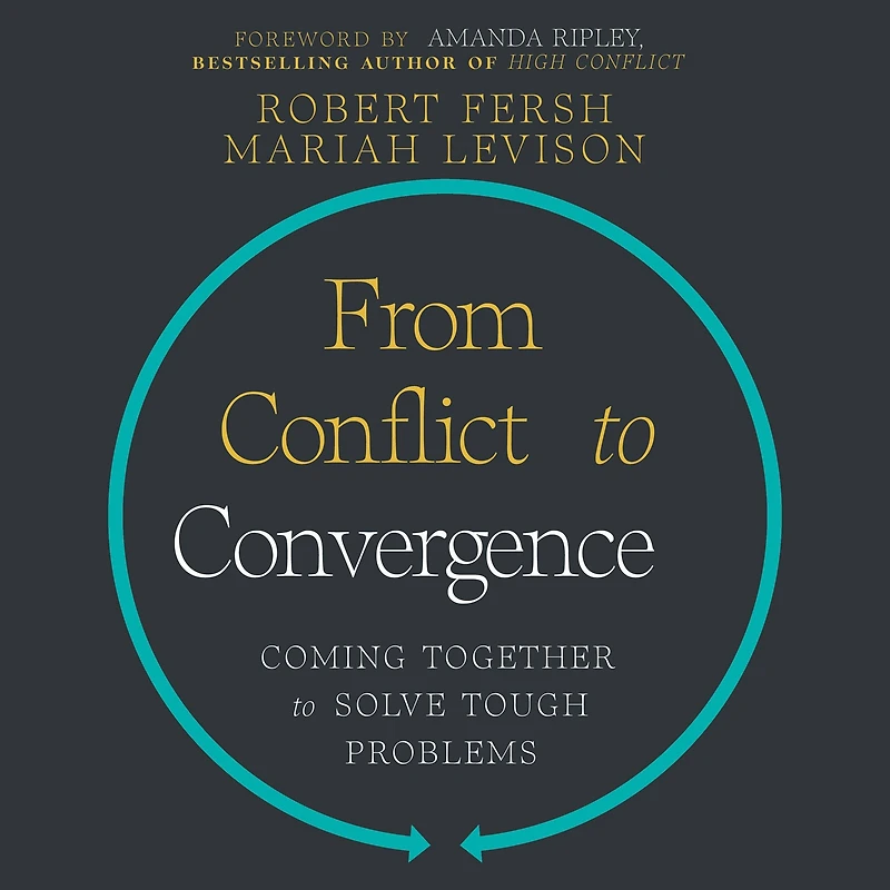 From Conflict to Convergence: Coming Together Solve Tough Problems