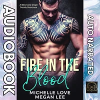 Fire the Blood: A Billionaire Single Daddy Romance