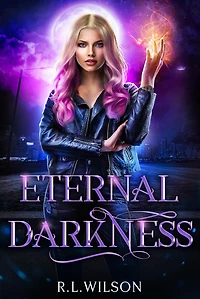 Eternal Darkness: A New Adult Urban Fantasy Series