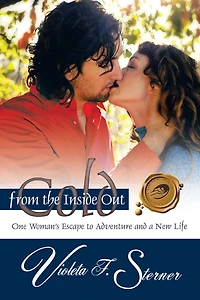 Cold from the Inside Out: One Woman's Escape to Adventure and a New Life