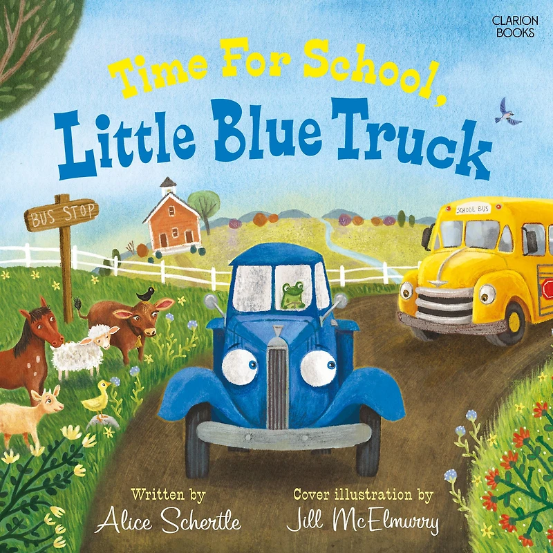 Time for School, Little Blue Truck: A Back to School Book Kids
