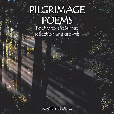 Pilgrimage Poems: Poetry to Encourage Reflection and Growth