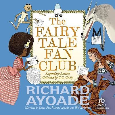 The Fairy Tale Fan Club: Legendary Letters Collected by C.C. Cecily