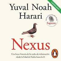 Nexus (latino): Una breve historia de las redes información desde la Edad Piedra hasta IA