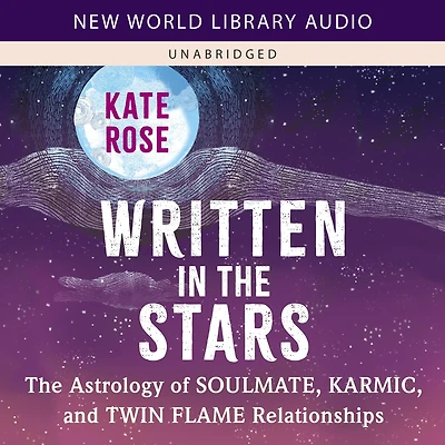 Written The Stars: Astrology of Soulmate, Karmic, and Twin Flame Relationships
