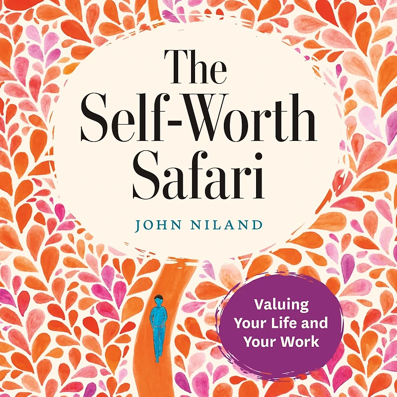 The Self-Worth Safari: Valuing Your Life and Work