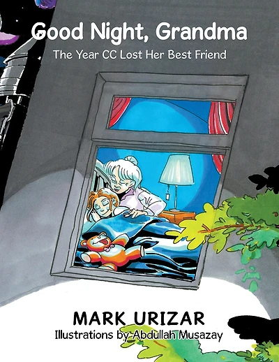 Good Night, Grandma: The Year Cc Lost Her Best Friend