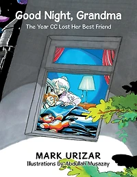 Good Night, Grandma: The Year Cc Lost Her Best Friend