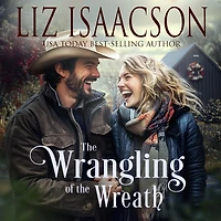 the Wrangling of Wreath: Glover Family Saga & Christian Romance
