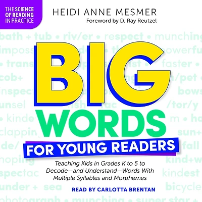 Big Words for Young Readers: Teaching Kids Grades K to 5 Decode-and Understand-Words With Multiple Syllables and Morphemes