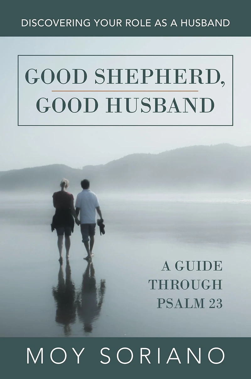 Good Shepherd, Husband: Discovering Your Role as a Husband
