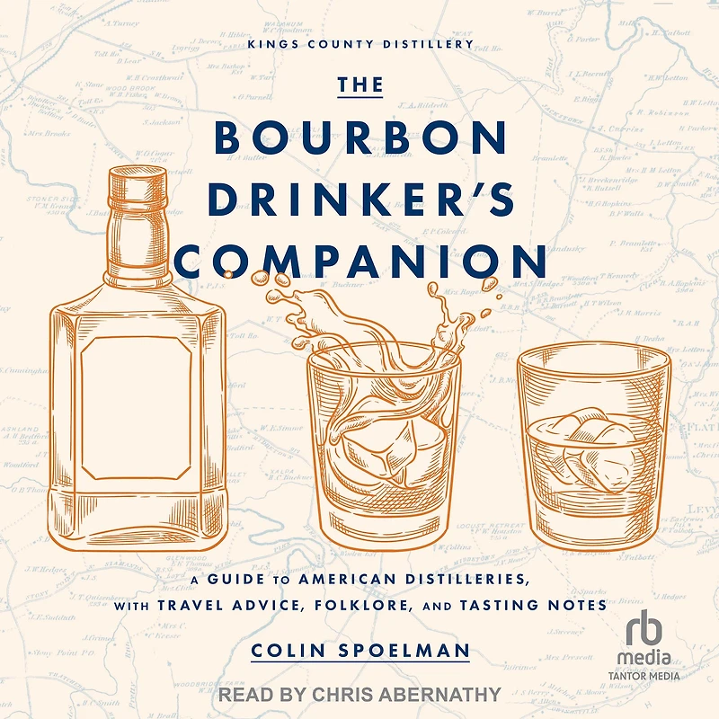 The Bourbon Drinker's Companion: A Guide to American Distilleries, with Travel Advice, Folklore, and Tasting Notes