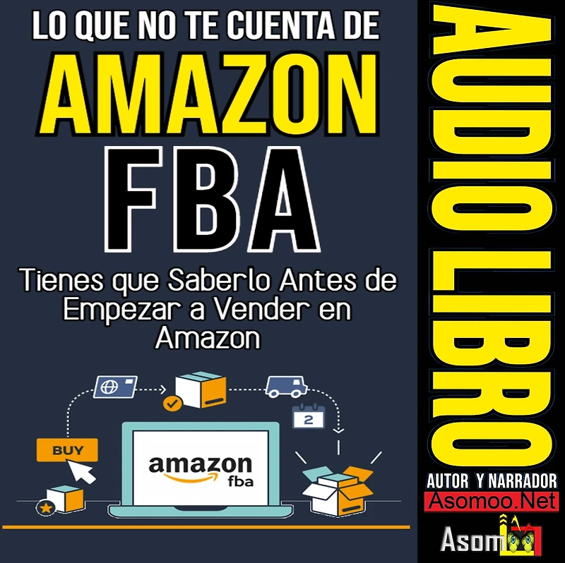 Lo que no te cuenta de amazon fba Tienes que saberlo antes de empezar a vender en amazon (Abridged)