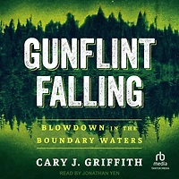 Gunflint Falling: Blowdown the Boundary Waters