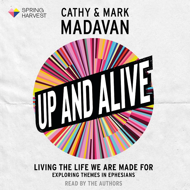 Up and Alive: Living The Life We Are Made For