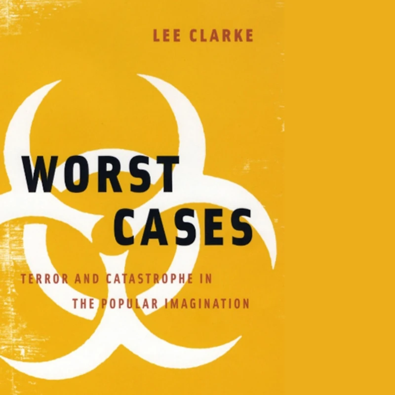 Worst Cases: Terror and Catastrophe the Popular Imagination