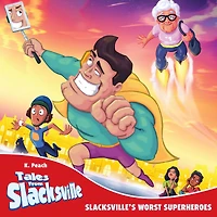 Slacksville's Worst Superheroes