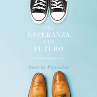 Una esperanza y un futuro: Sé más próspero que tus padres