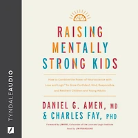 Raising Mentally Strong Kids: How to Combine the Power of Neuroscience with Love and Logic Grow Confident, Kind, Responsible, Resilient Children Young Adults
