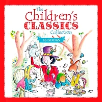 the Children's Classics Collection: 16 of Best Stories Ever Written