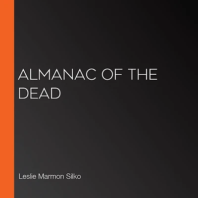 the Almanac of Dead: A Novel