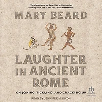 Laughter Ancient Rome: On Joking, Tickling, and Cracking Up
