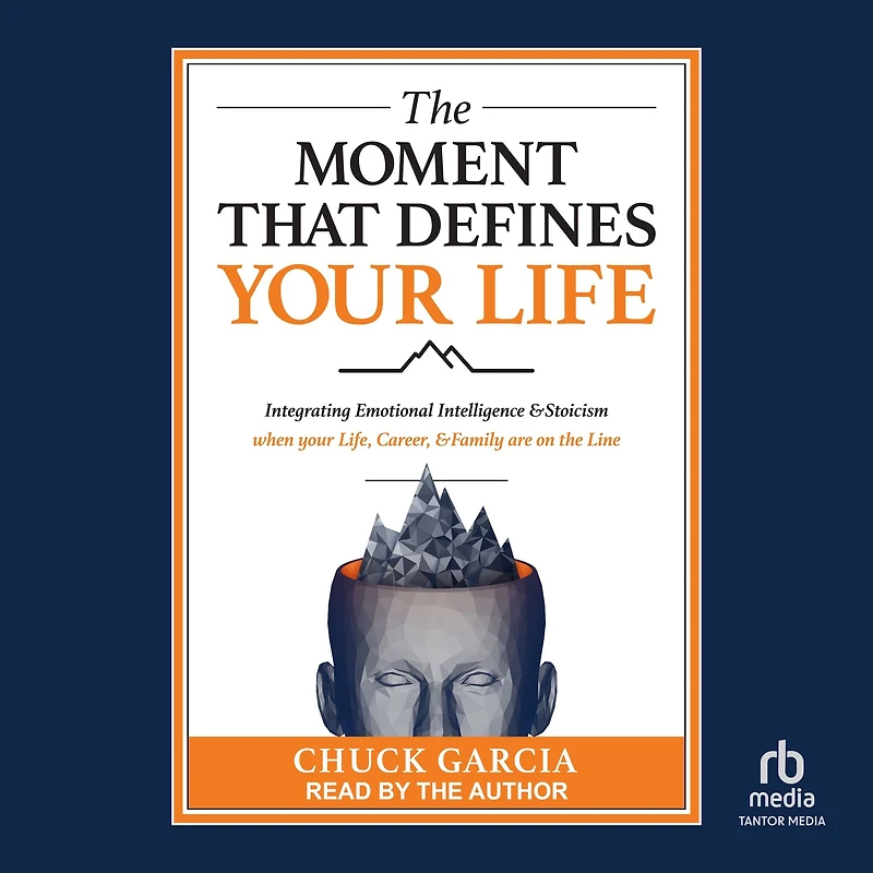 the Moment That Defines your Life: Integrating Emotional Intelligence and Stoicism when Life, Career, Family are on Line