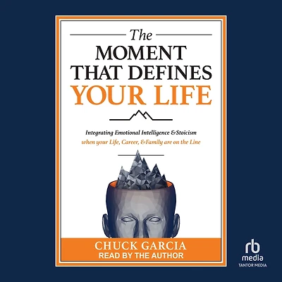 the Moment That Defines your Life: Integrating Emotional Intelligence and Stoicism when Life, Career, Family are on Line
