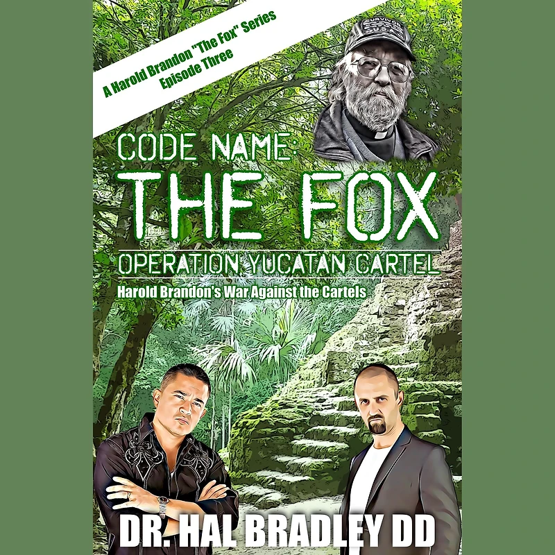 CODE NAME: THE FOX: Operation Yucatan Cartel
