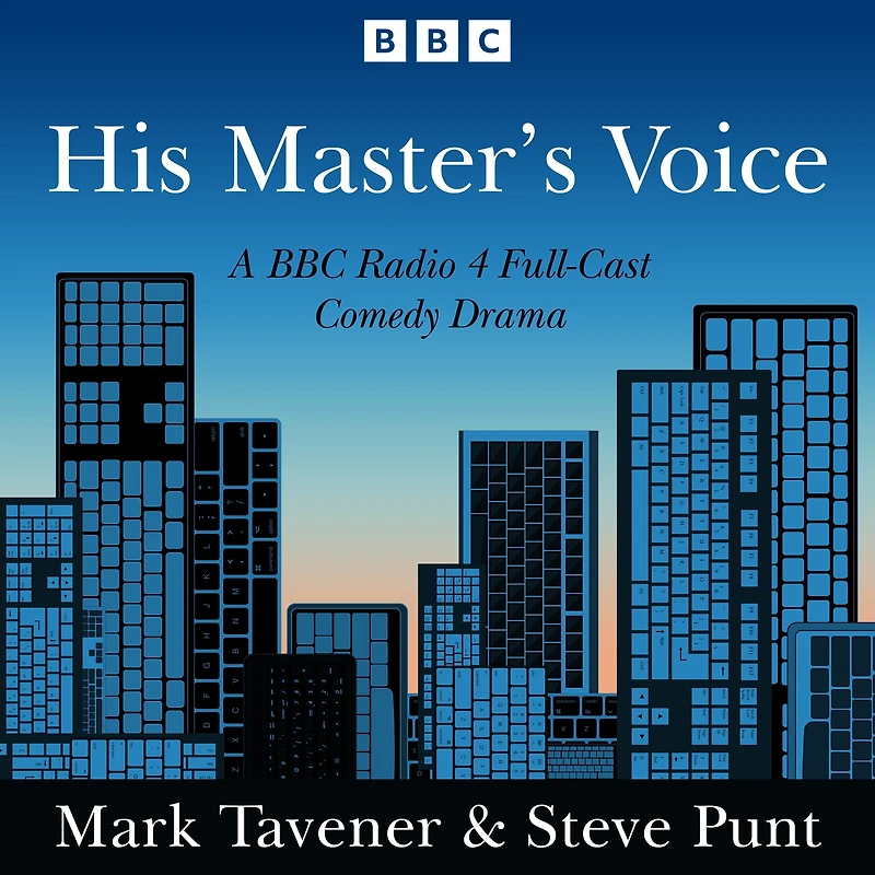 His Master's Voice: A BBC Radio 4 Full-Cast Comedy Drama