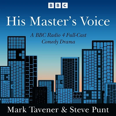 His Master's Voice: A BBC Radio 4 Full-Cast Comedy Drama