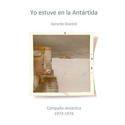 Yo estuve en la Antártida