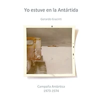Yo estuve en la Antártida