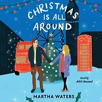 Christmas Is All Around: A Novel
