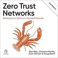 Zero Trust Networks: Building Secure Systems Untrusted Networks (2nd Edition)