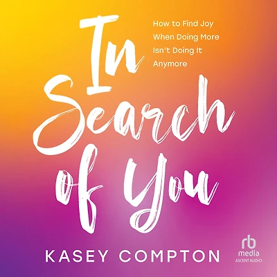 Search of You: How to Find Joy When Doing More Isn't It Anymore