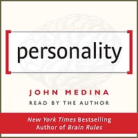 Personality: Brain Rules for Work Bonus Chapter