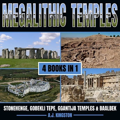 Megalithic Temples: Stonehenge, Gobekli Tepe, Ggantija Temples & Baalbek