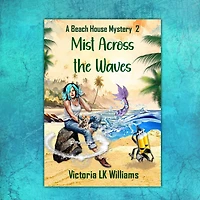 Mist Across the Waves: Family Legends & A Sea Witch's Deceit: Paranormal Cozy Mystery