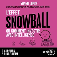 L'effet Snowball ou Comment investir avec intelligence